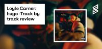 Loyle Carner: Hugo - Track by track review