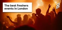 The Best Freshers Events in London 