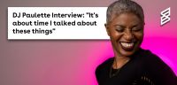 DJ Paulette Interview: "It's about time I talked about these things"