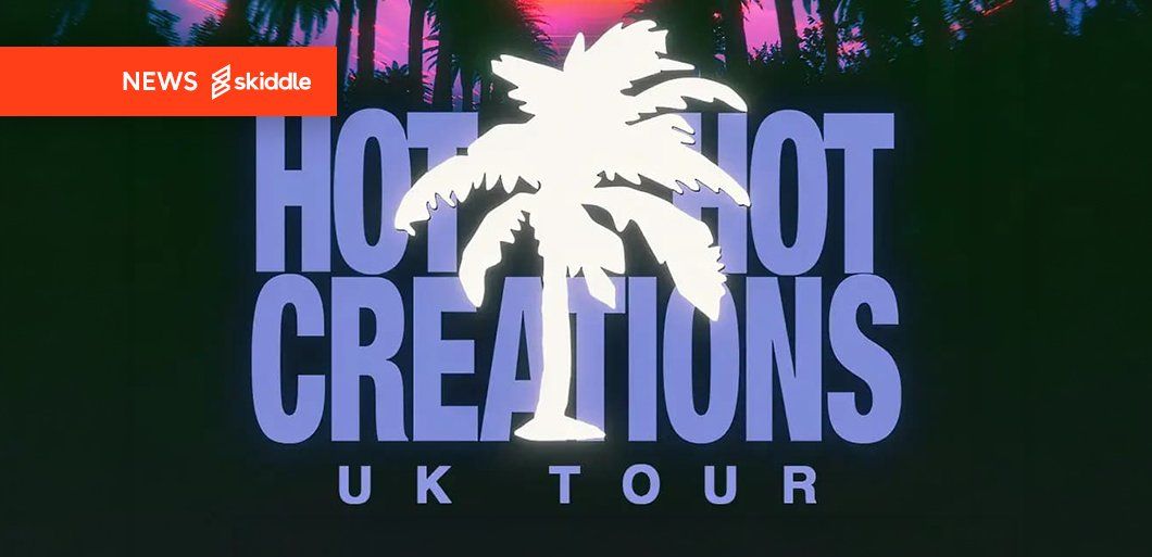 Hot Creations announces five-date UK tour for late 2026