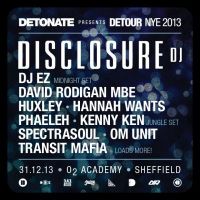 Detonate presents: Detour NYE w/ Disclosure and DJ EZ