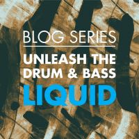 Unleash the D'n'B #1 : Liquid