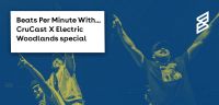 Beats Per Minute: CruCast unveil their Electric Woodlands 2021 setlist