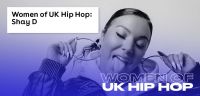 Women of UK Hip Hop: Shay D shares her top ten female-led tracks 