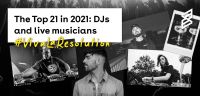 The Top 21 in 2021: DJs and live musicians