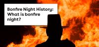Bonfire Night History: What is Bonfire Night?