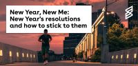 New Year, New Me: New year's resolutions and how to stick to them