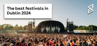 The best festivals in Dublin