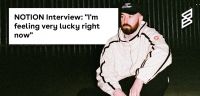 NOTION Interview: "I'm feeling very lucky right now" 
