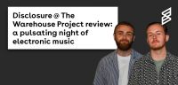 Disclosure @ The Warehouse Project review: a pulsating night of electronic music