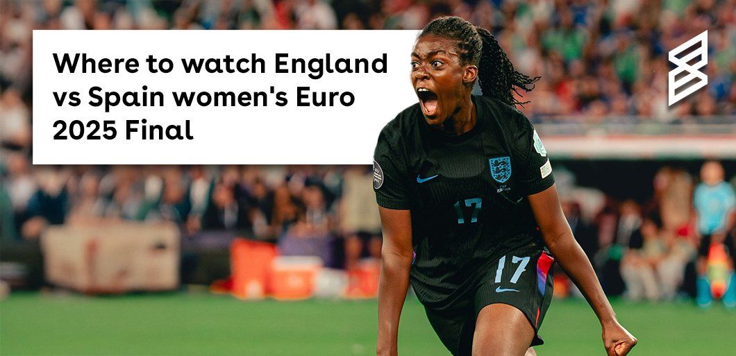 Where to watch England vs Spain women's Euro 2025 Final