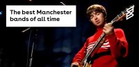 The best Manchester bands of all time