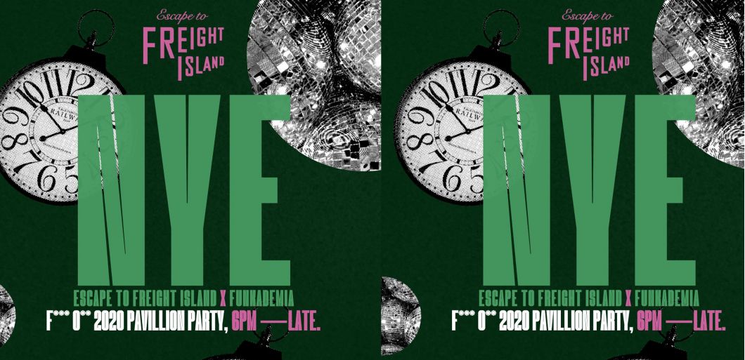 Funkademia head to Escape To Freight Island for F*** O** 2020 NYE Party