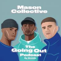 The Going Out Podcast - Episode 4 - Mason Collective 