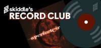 Skiddle Record Club: Week 6 - A Perfect Circle - Mer De Noms
