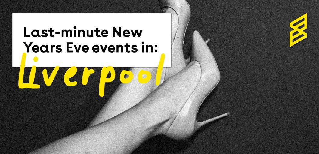 New Year's Eve Events in Liverpool 2022 Skiddle