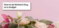 How to do Mother's Day on a budget