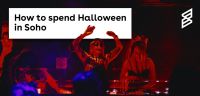 How to spend Halloween in Soho