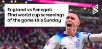 England vs Senegal: Find World Cup screenings of the game this Sunday