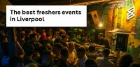 The best freshers events in Liverpool