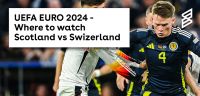 UEFA Euro 2024 - Where to watch Scotland vs Switzerland
