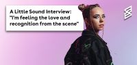 A Little Sound Interview: "I'm feeling the love and recognition from the scene"