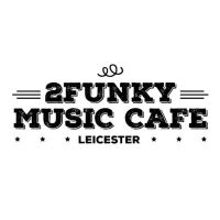 Venue Focus: 2Funky Music Cafe in Leicester 