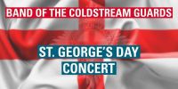 St. George’s Day Concert by The Band of The Coldstream Guards