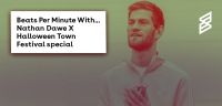 Beats Per Minute: Nathan Dawe x Halloween Town Festival special