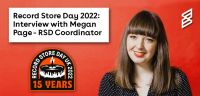 Record Store Day 2022: Interview with Megan Page - RSD Coordinator