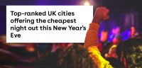 Top-ranked UK cities offering the cheapest night out this New Year's Eve