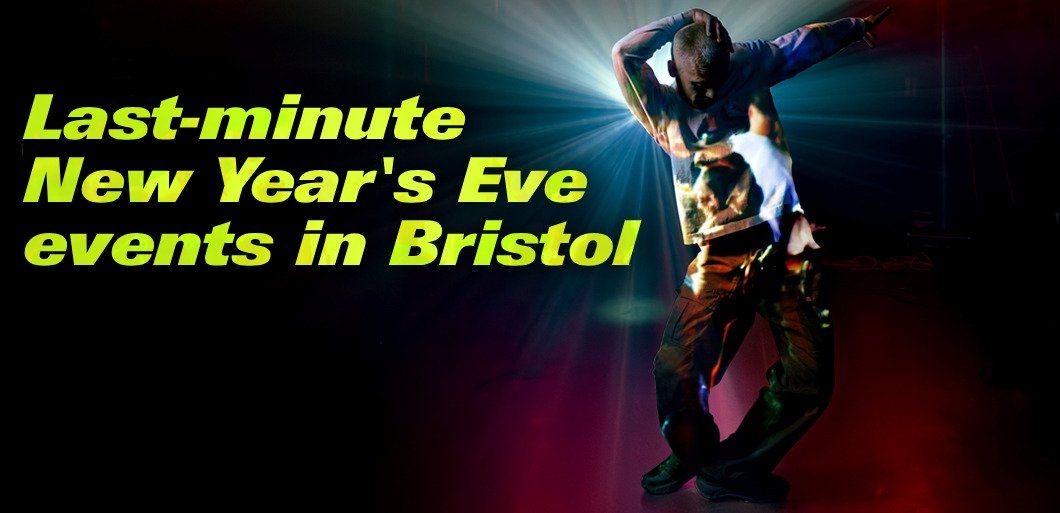 Last-minute New Year's Eve events in Bristol 2025