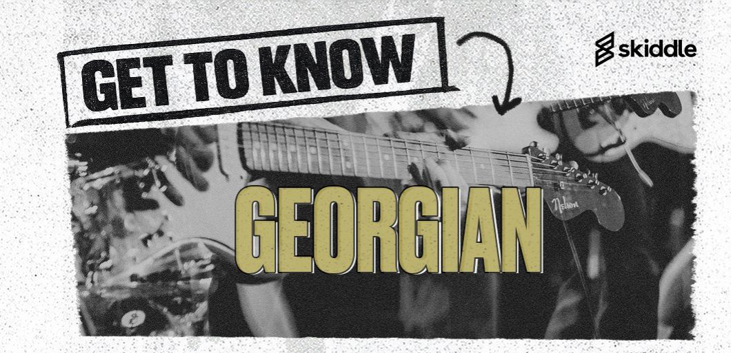 Get to know&period;&period;&period; Georgian