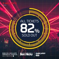 82% of ALL tickets for Hellfire Presents Ben Nicky have now SOLD OUT!
