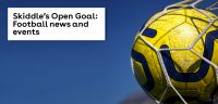 Skiddle's Open Goal: A Weekly Roundup of Football News and Events