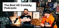 The Best UK Comedy Podcasts