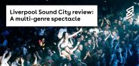 Liverpool Sound City review: A multi-genre spectacle