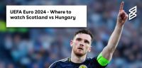 UEFA Euro 2024 - Where to watch Scotland vs Hungary 