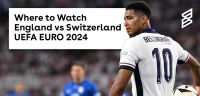 Where to Watch England vs Switzerland UEFA EURO 2024