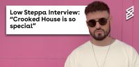 Low Steppa Interview: “Crooked House is so special”