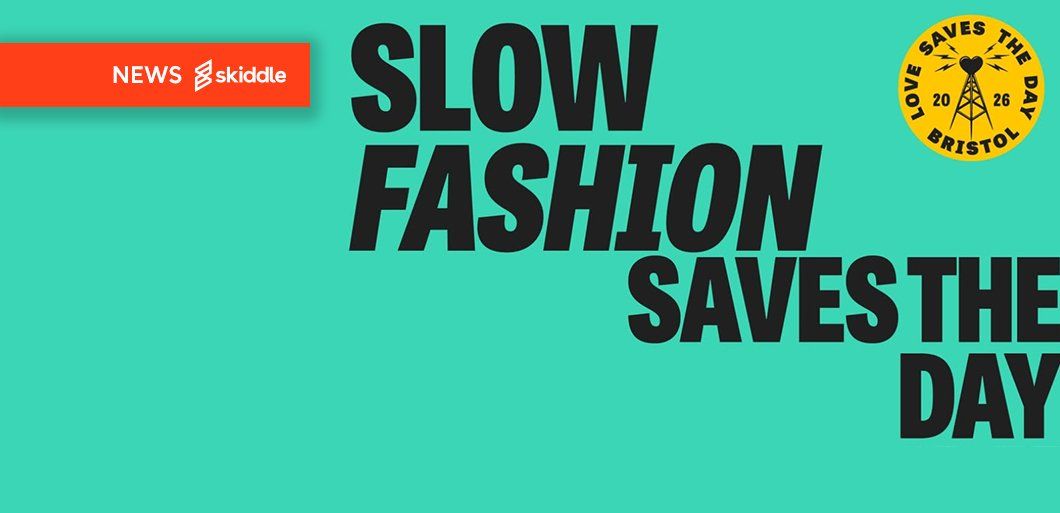 Love Saves the Day reveal full programme for Slow Fashion event in Bristol this weekend